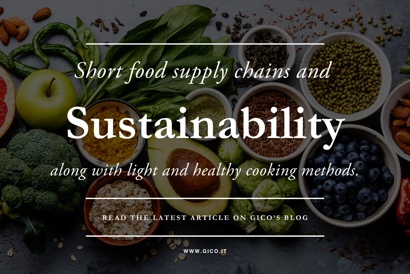 Short food supply chains and sustainability, along with light and healthy cooking methods. </br> GICO serves chefs, addressing present and future needs