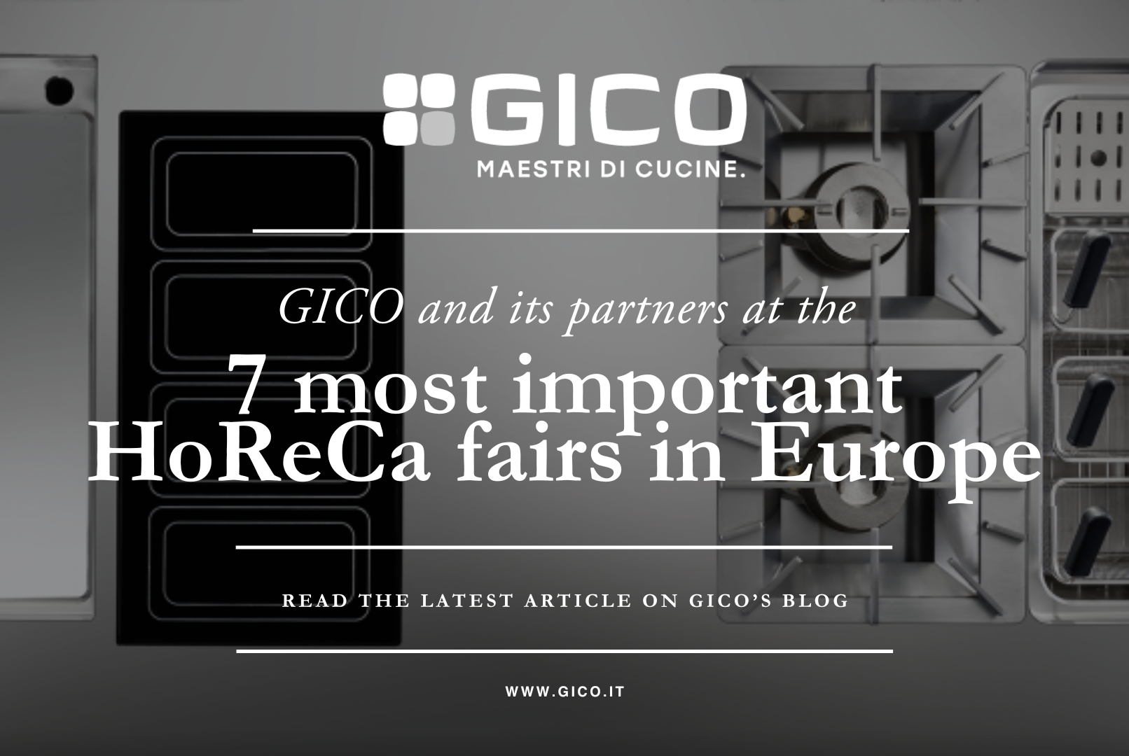 Gico alongside its partners in the 7 most important european Horeca events